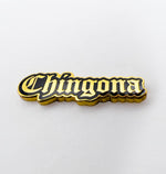 CHINGONA ENAMEL 1″ PIN