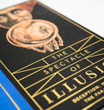 THE SPECTACLE OF ILLUSION: DECEPTION, MAGIC AND THE PARANORMAL HARDCOVER