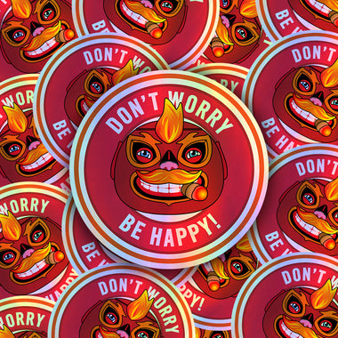 SEÑOR FUEGO “DON’T WORRY, BE HAPPY” HOLOGRAPHIC STICKER