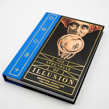 THE SPECTACLE OF ILLUSION: DECEPTION, MAGIC AND THE PARANORMAL HARDCOVER