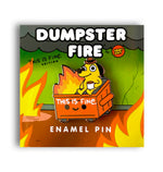 DUMPSTER FIRE THIS IS FINE ENAMEL PIN